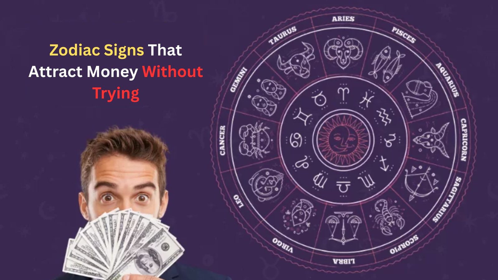 Zodiac Signs That Attract Money